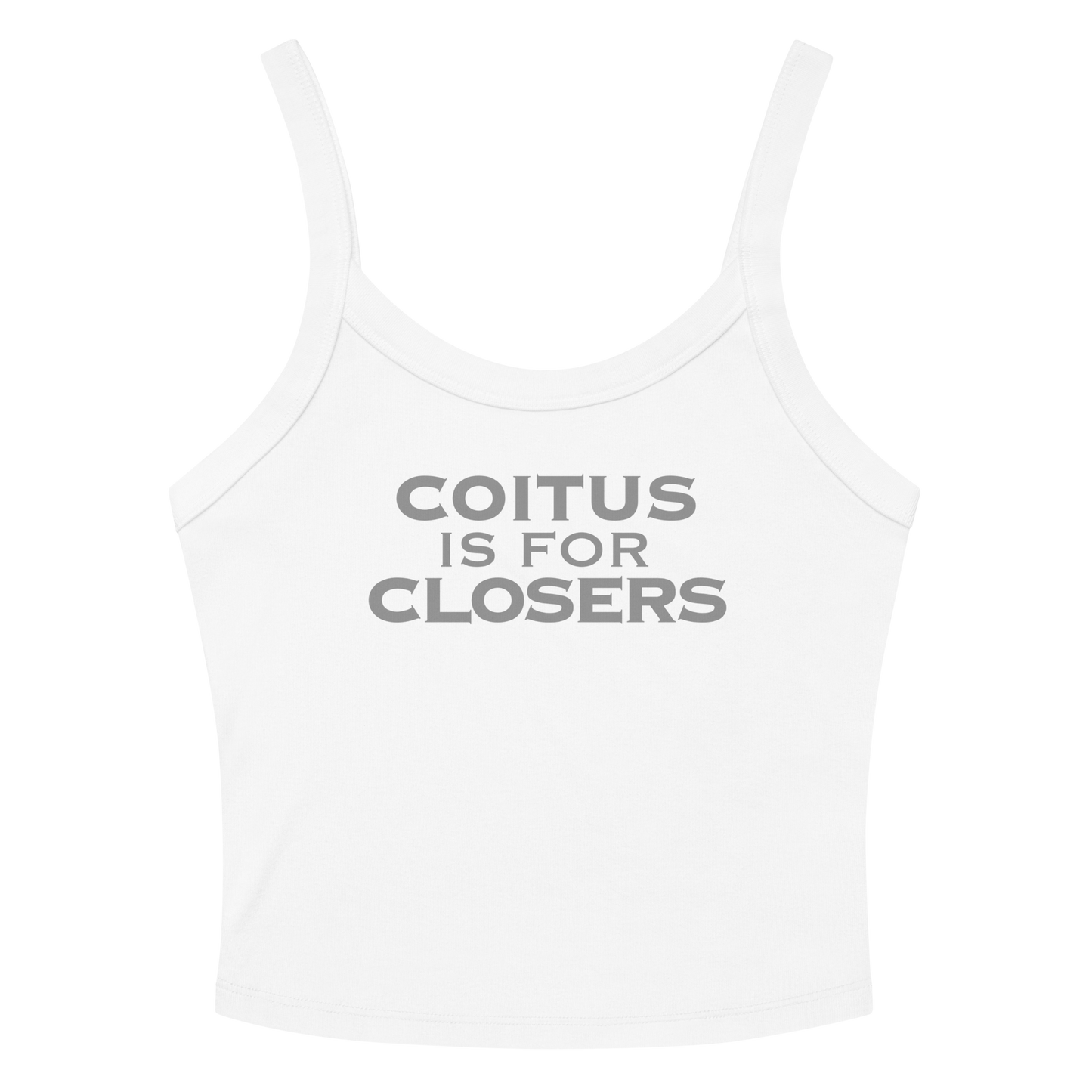 "Coitus Is For Closers" printed on a solid white blend women's micro-rib tanktop laying on a flat surface amongst sunglasses and shorts