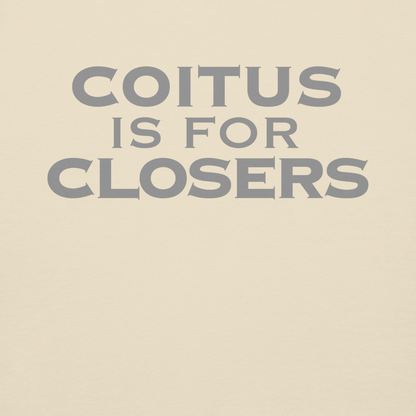 "Coitus Is For Closers" printed on a bone background
