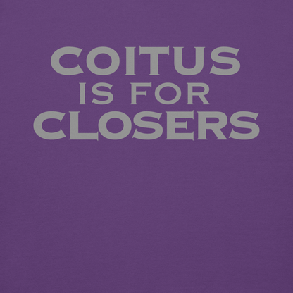 "Coitus Is For Closers" printed on a purple background