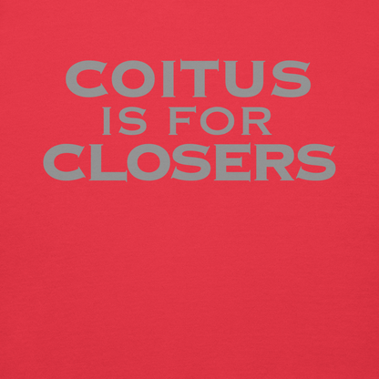 "Coitus Is For Closers" printed on a team red background