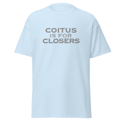 "Coitus Is For Closers" printed on a light blue on an invisible body