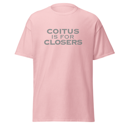 "Coitus Is For Closers" printed on a light pink on an invisible body