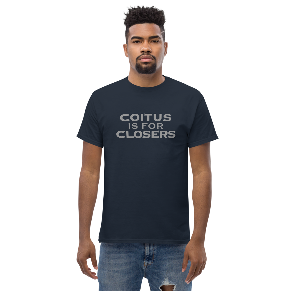 "Coitus Is For Closers" printed on a navy unisex classic tee worn by a male
