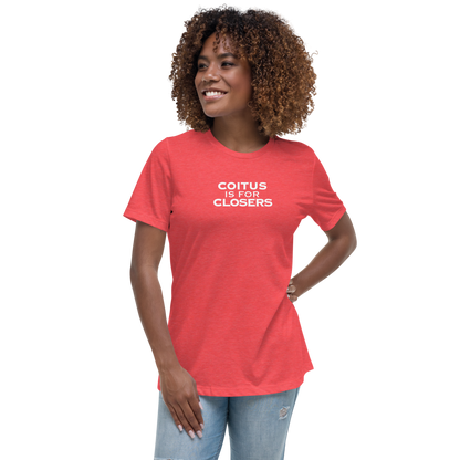 "Coitus Is For Closers" printed on a heather red women's relaxed t-shirt worn by a female