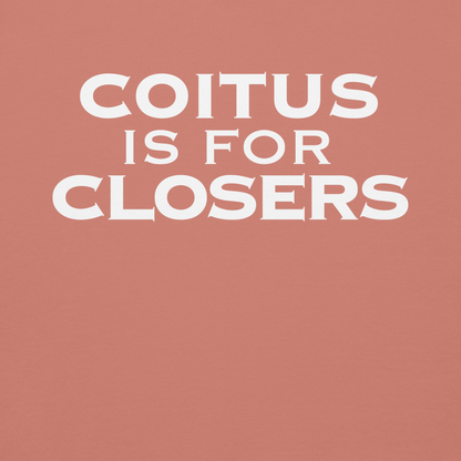 "Coitus Is For Closers" printed on a dusty rose background