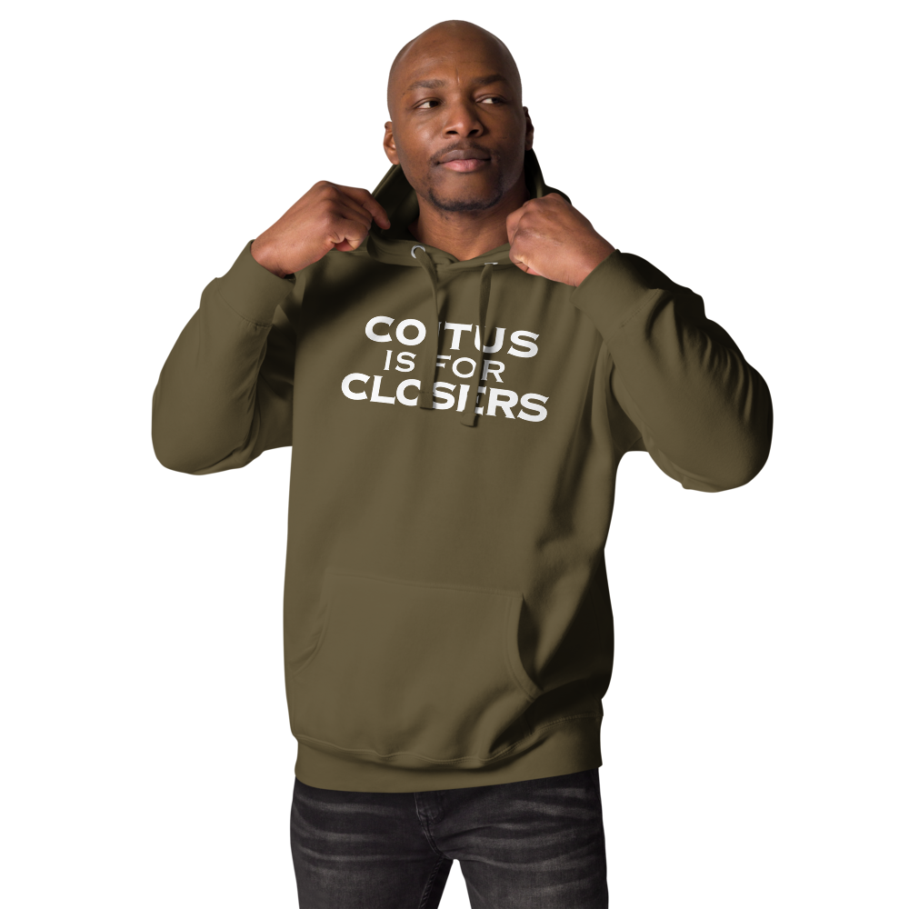 "Coitus Is For Closers" printed on a military green unisex hoodie worn by a male