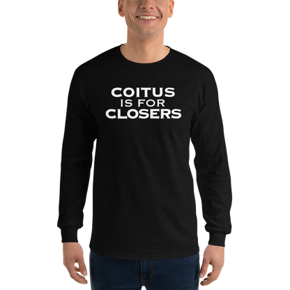 "Coitus Is For Closers" printed on a black men's long sleeve shirt worn by a male