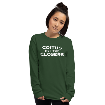 "Coitus Is For Closers" printed on a forest green men's long sleeve shirt worn by a female
