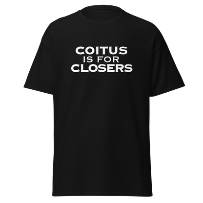 "Coitus Is For Closers" printed on a black on an invisible body