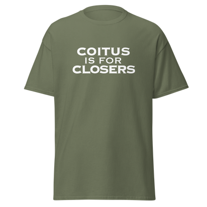 "Coitus Is For Closers" printed on a military green on an invisible body