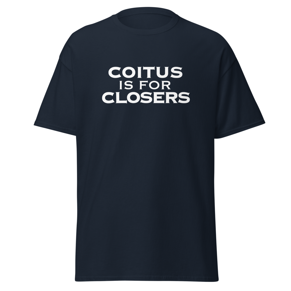 "Coitus Is For Closers" printed on a navy on an invisible body