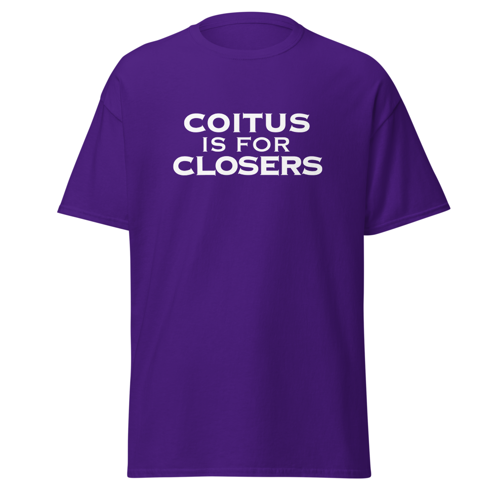 "Coitus Is For Closers" printed on a purple on an invisible body