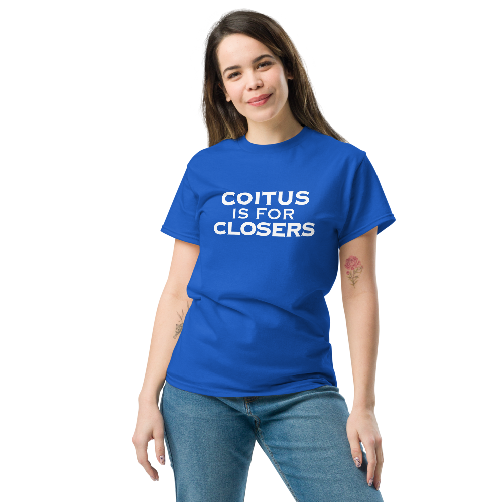 "Coitus Is For Closers" printed on a royal unisex classic tee worn by a female