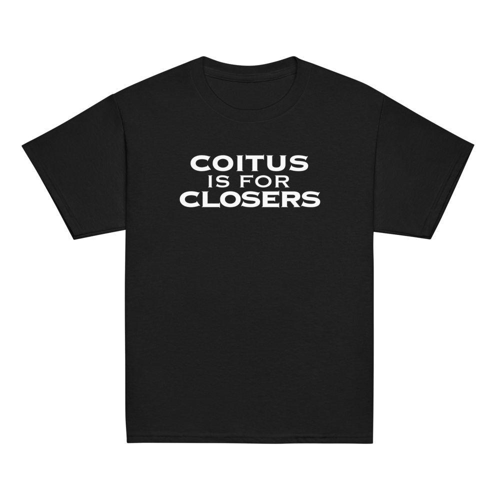 "Coitus Is For Closers" printed on a black youth classic tee laying on a flat surface