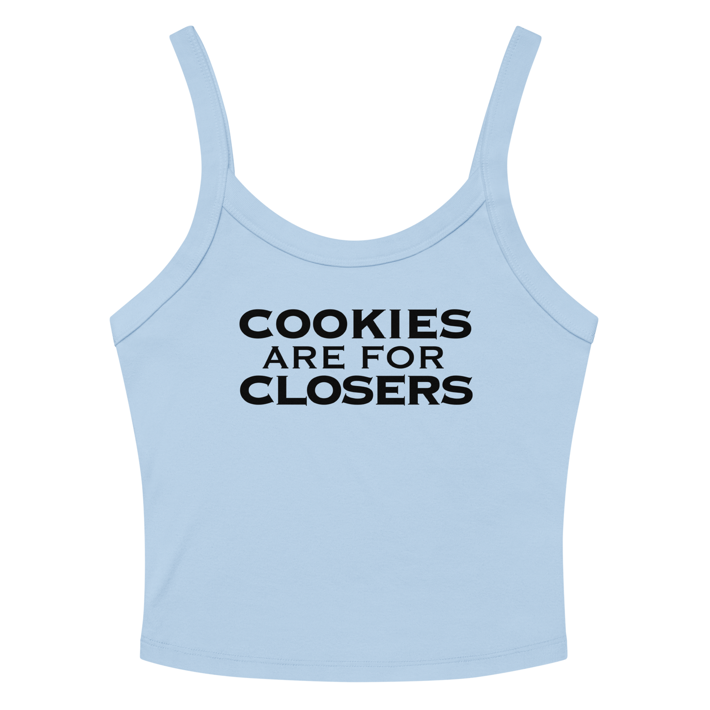 "Cookies Are For Closers" printed on a solid baby blue blend women's micro-rib tanktop laying on a flat surface amongst sunglasses and shorts
