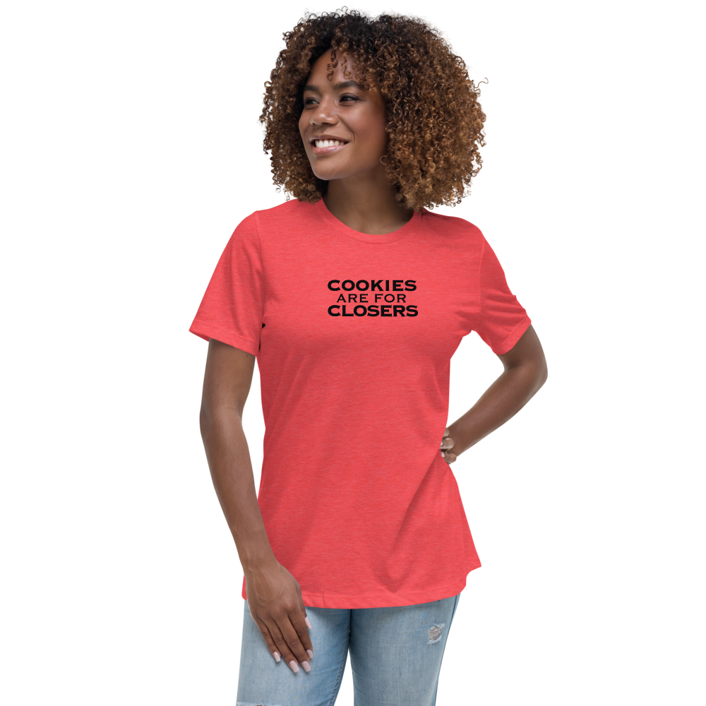 "Cookies Are For Closers" printed on a heather red women's relaxed t-shirt worn by a female