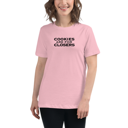 "Cookies Are For Closers" printed on a pink women's relaxed t-shirt worn by a female