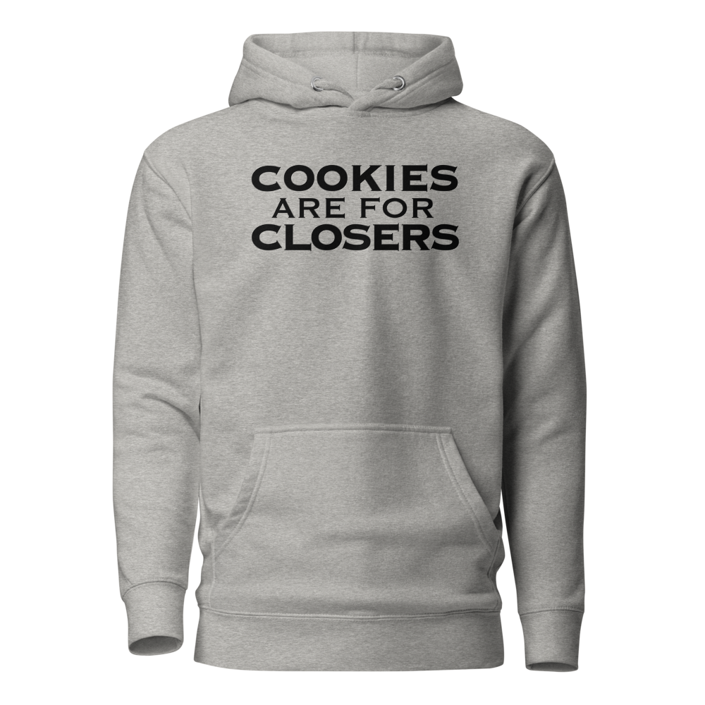 "Cookies Are For Closers" printed on a carbon grey on an invisible / simulated body