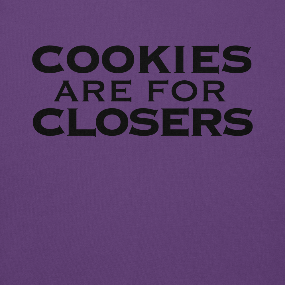 "Cookies Are For Closers" printed on a purple background