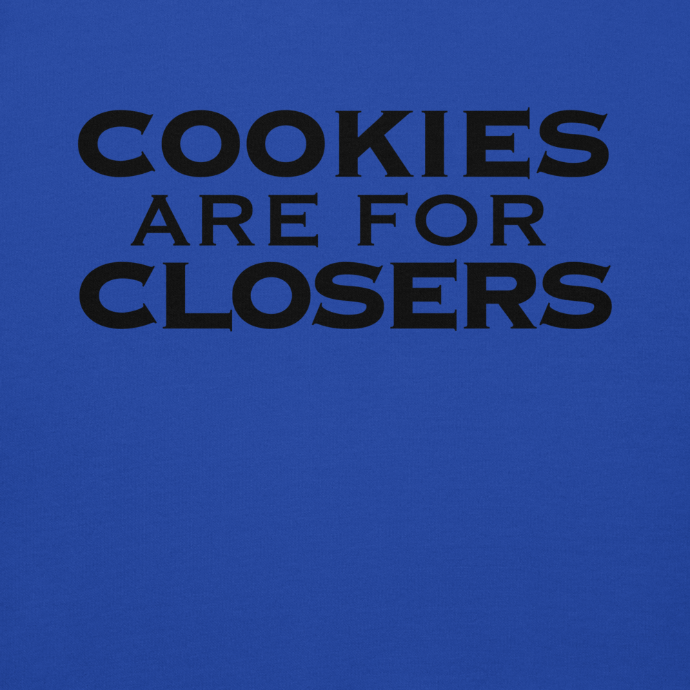 "Cookies Are For Closers" printed on a team royal background