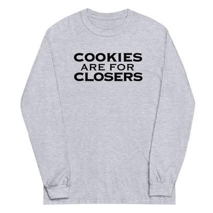 "Cookies Are For Closers" printed on a sport grey men's long sleeve shirt laying on a flat surface