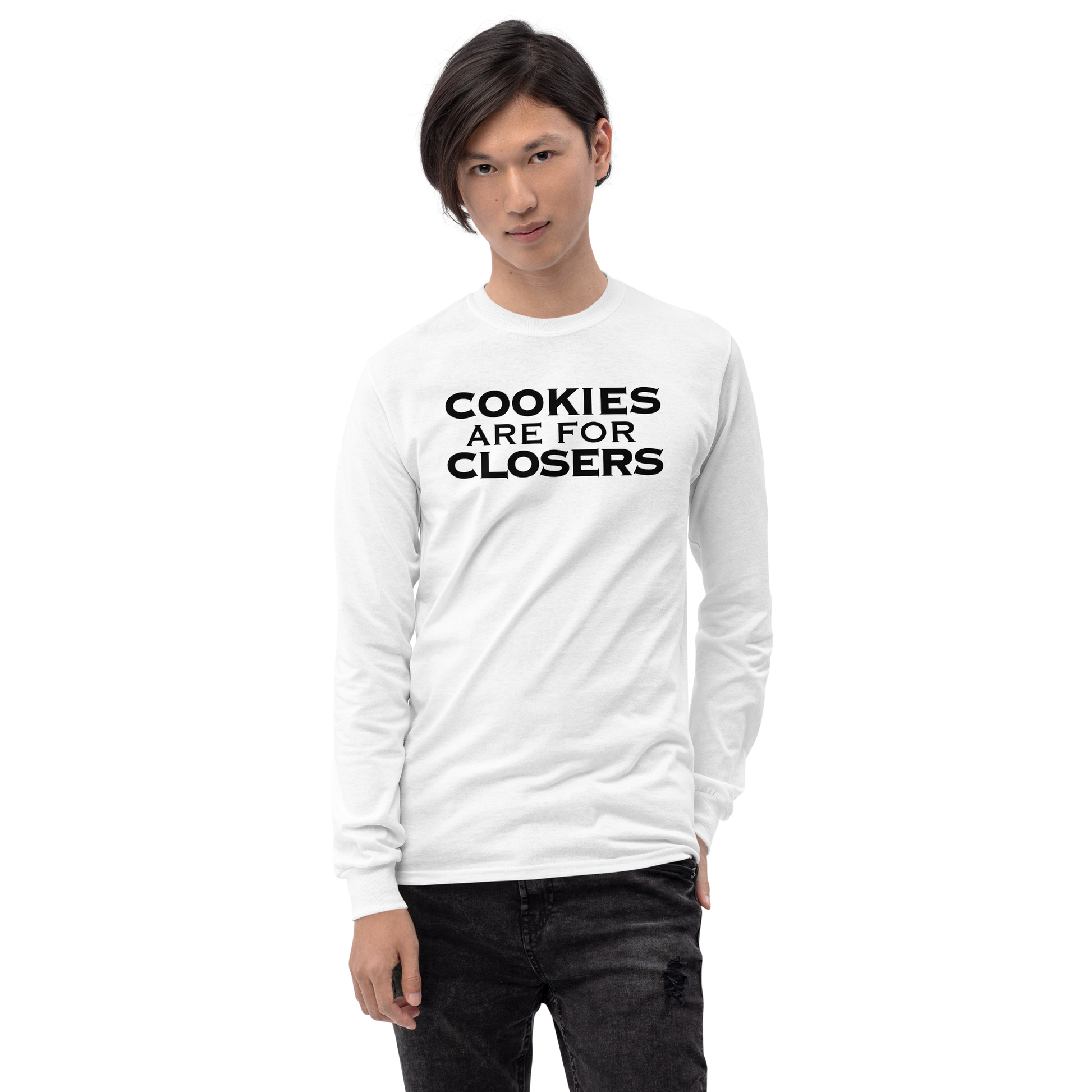 "Cookies Are For Closers" printed on a white men's long sleeve shirt worn by a male