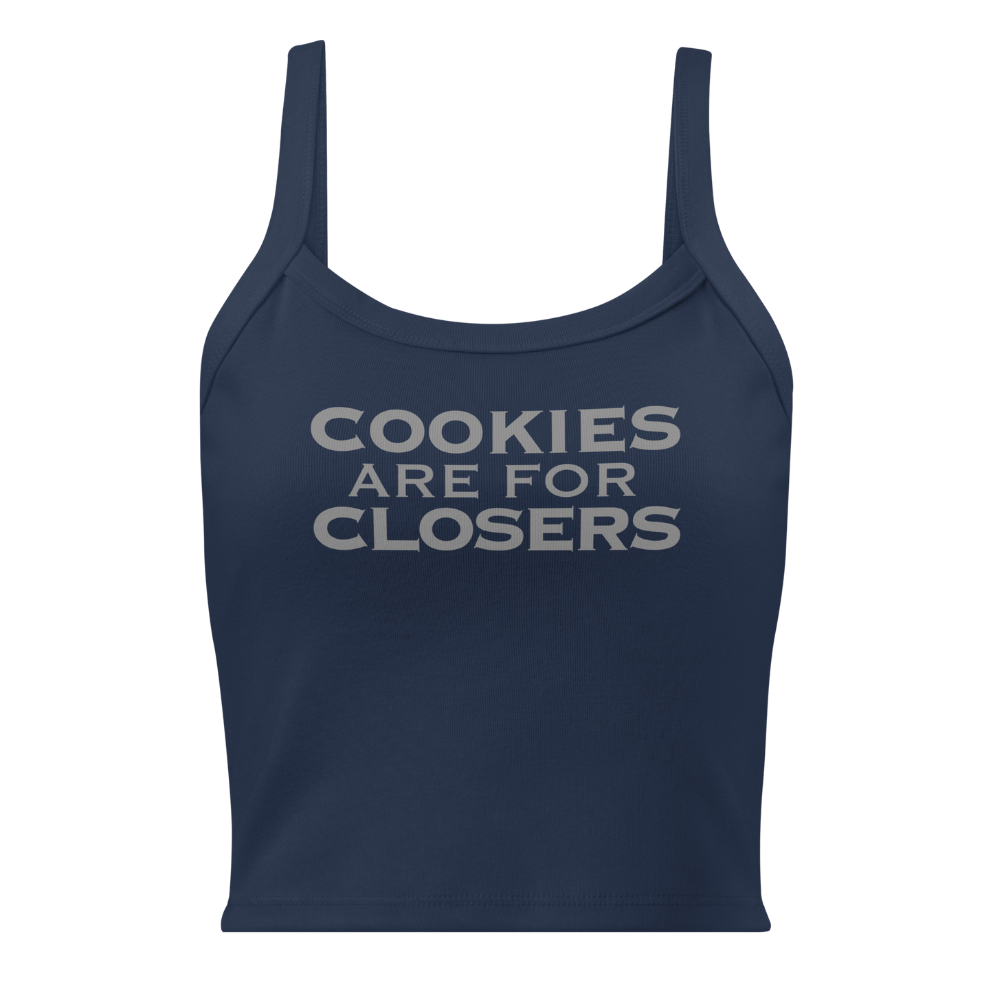"Cookies Are For Closers" printed on a solid navy blend women's micro-rib tanktop laying on a flat surface