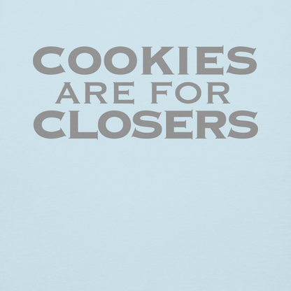 "Cookies Are For Closers" printed on a sky blue background