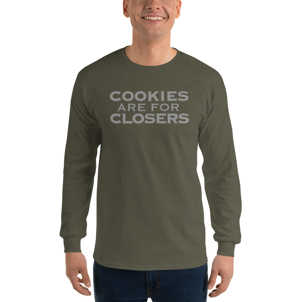 "Cookies Are For Closers" printed on a military green men's long sleeve shirt worn by a male