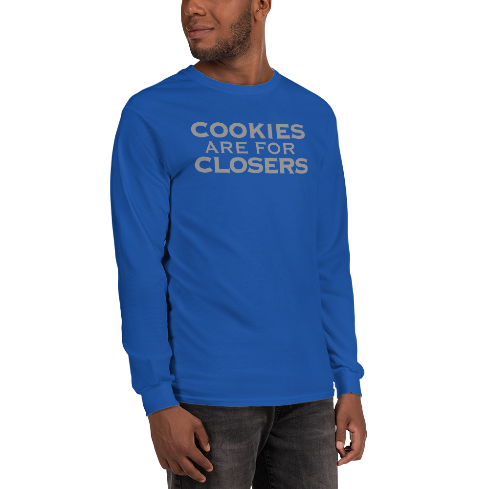 "Cookies Are For Closers" printed on a royal men's long sleeve shirt worn by a male