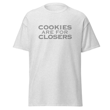 "Cookies Are For Closers" printed on a ash on an invisible body