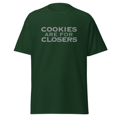 "Cookies Are For Closers" printed on a forest green on an invisible body