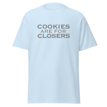 "Cookies Are For Closers" printed on a light blue on an invisible body