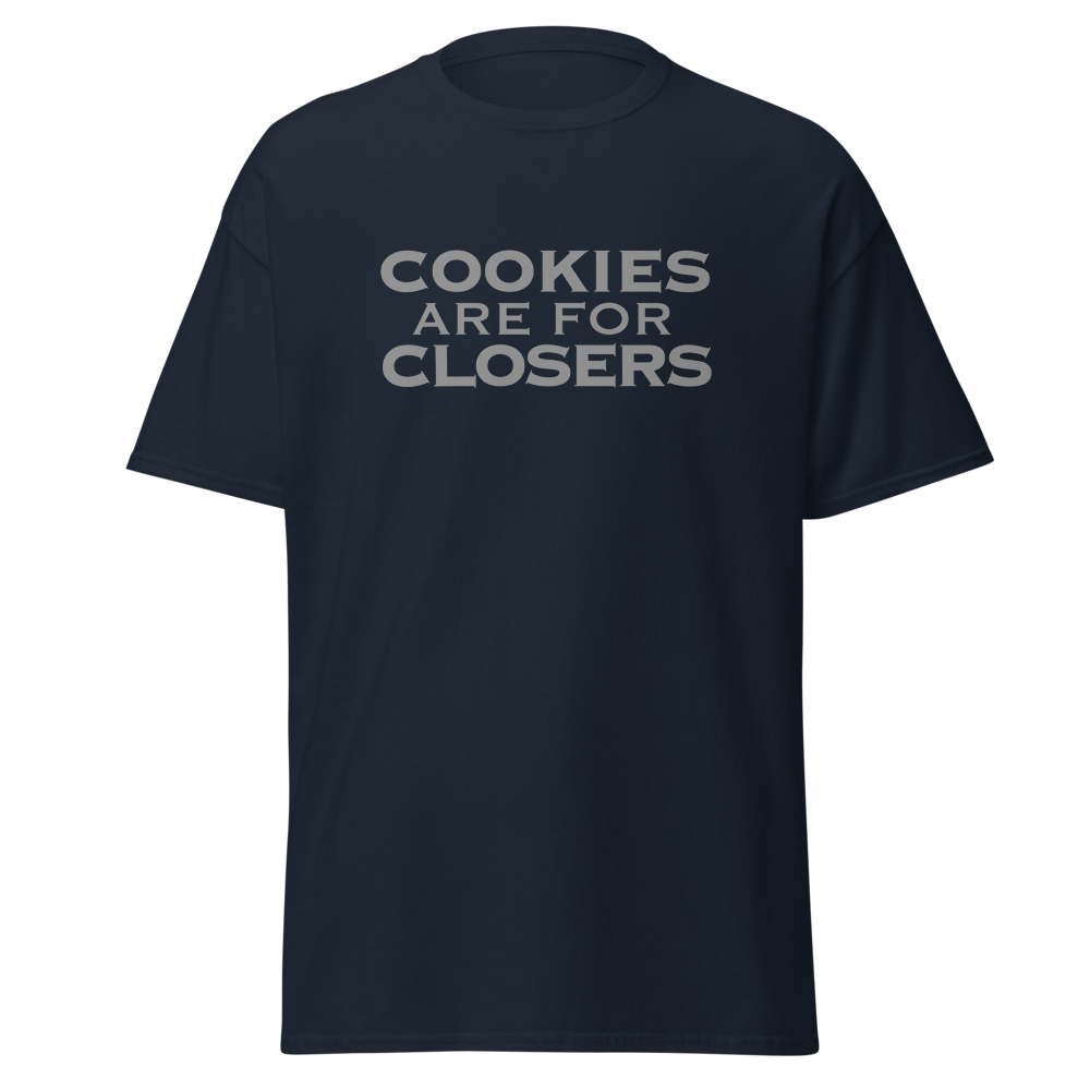 "Cookies Are For Closers" printed on a navy on an invisible body