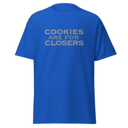 "Cookies Are For Closers" printed on a royal on an invisible body