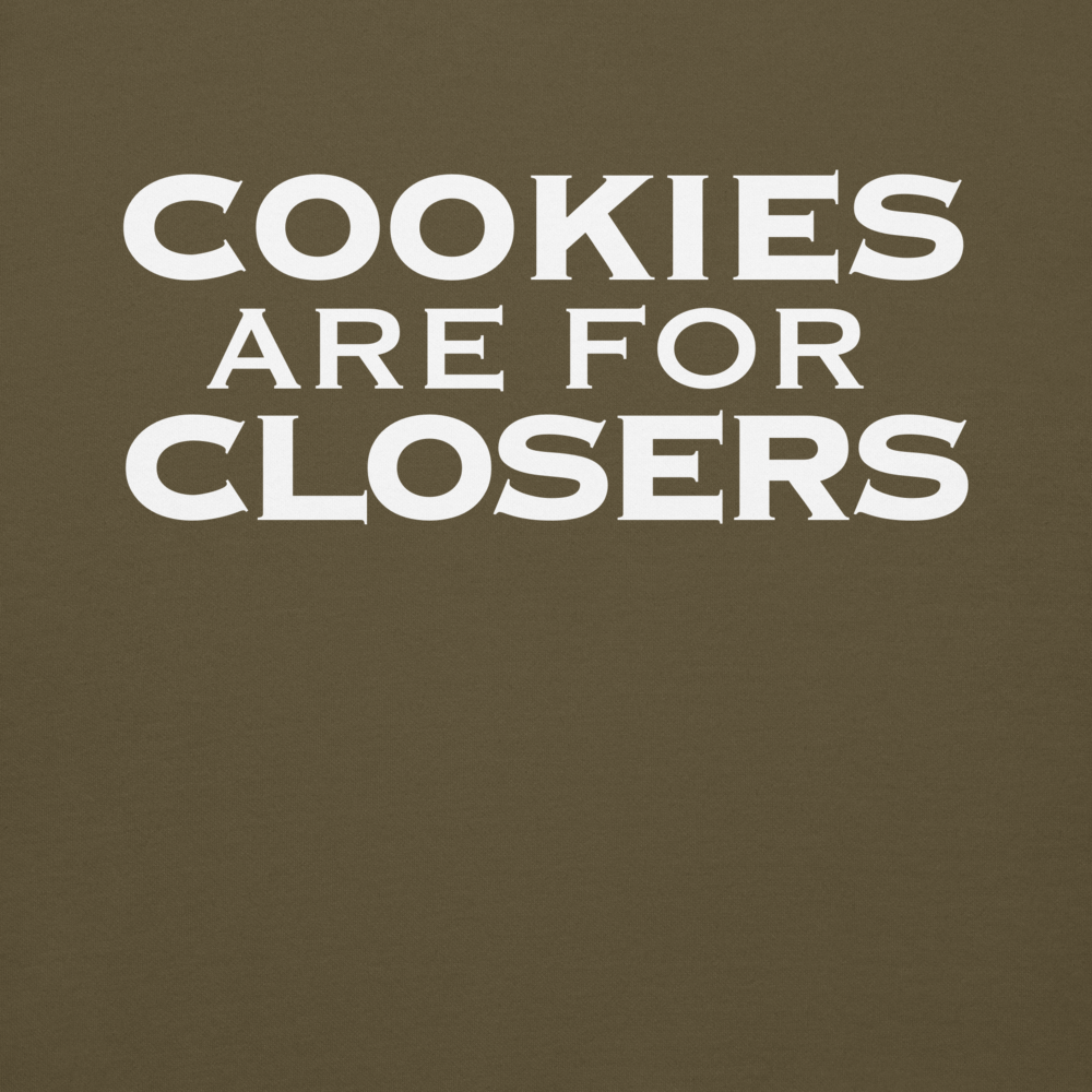 "Cookies Are For Closers" printed on a military green background