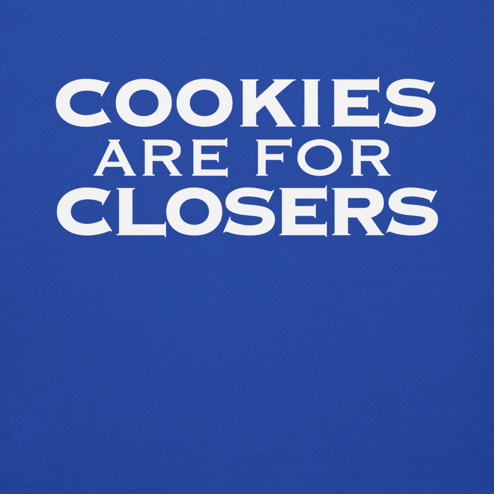 "Cookies Are For Closers" printed on a team royal background