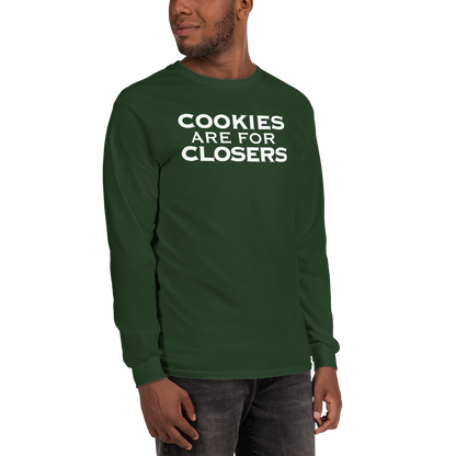 "Cookies Are For Closers" printed on a forest green men's long sleeve shirt worn by a male
