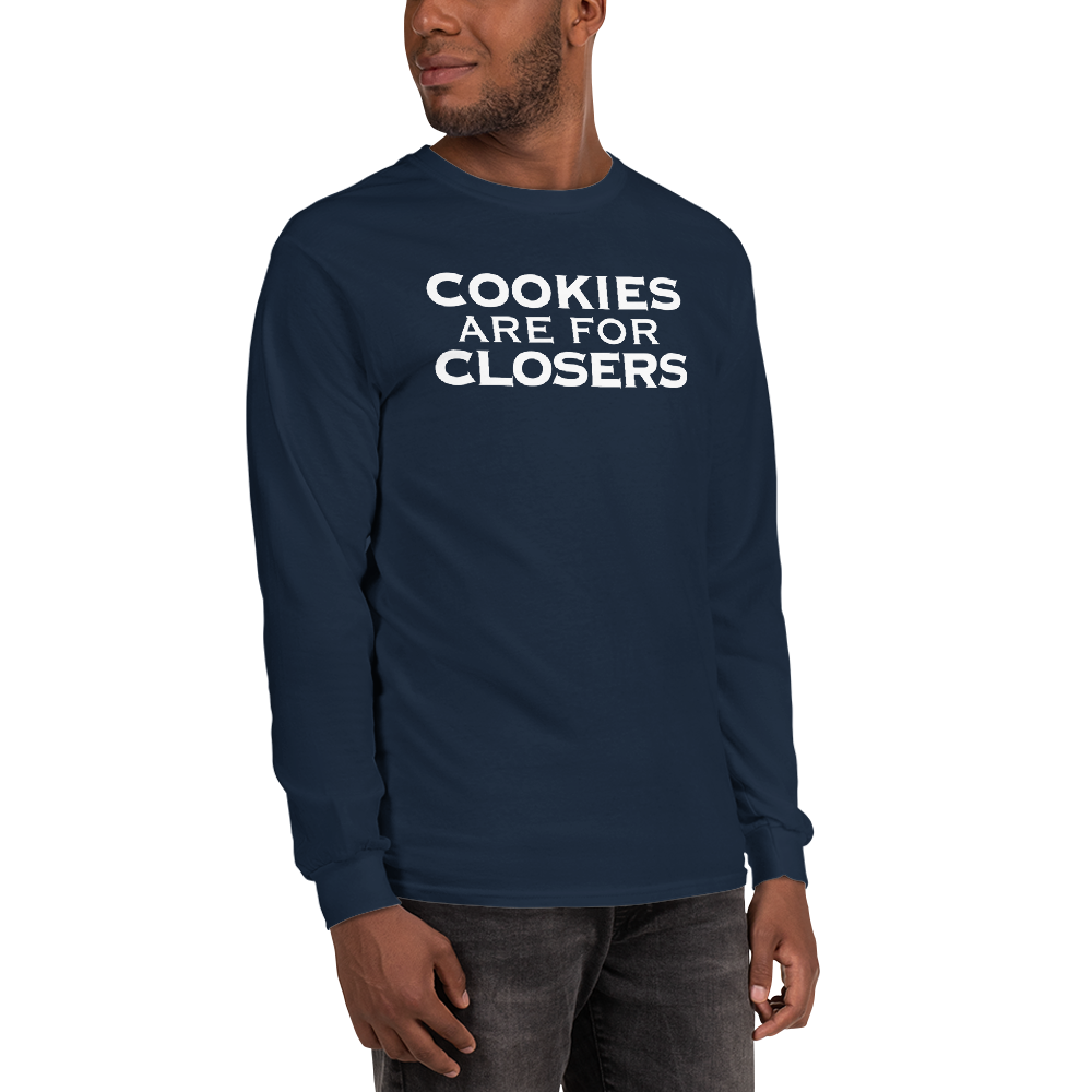 "Cookies Are For Closers" printed on a navy men's long sleeve shirt worn by a male