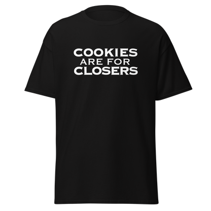 "Cookies Are For Closers" printed on a black on an invisible body