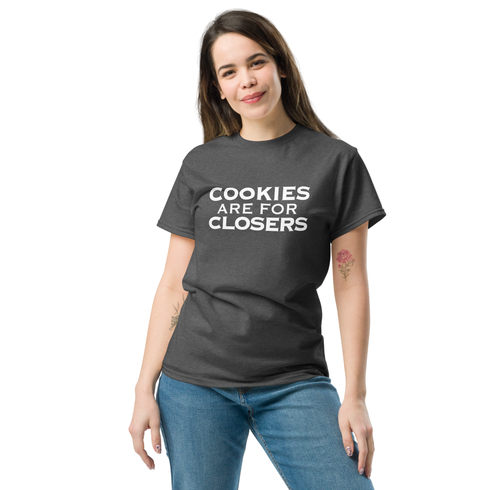 "Cookies Are For Closers" printed on a dark heather unisex classic tee worn by a female
