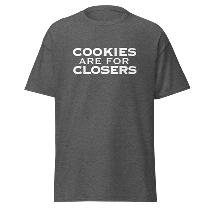 "Cookies Are For Closers" printed on a dark heather on an invisible body