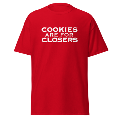 "Cookies Are For Closers" printed on a red on an invisible body