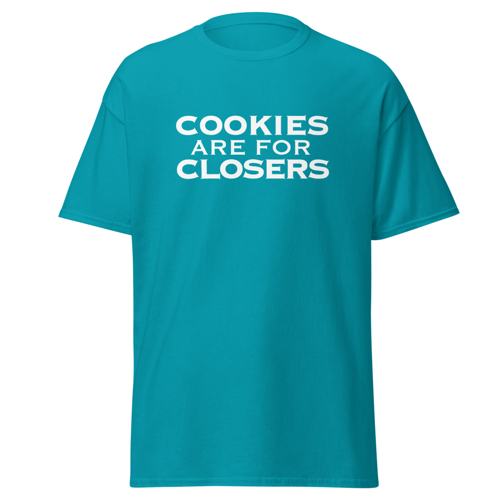 "Cookies Are For Closers" printed on a tropical blue on an invisible body