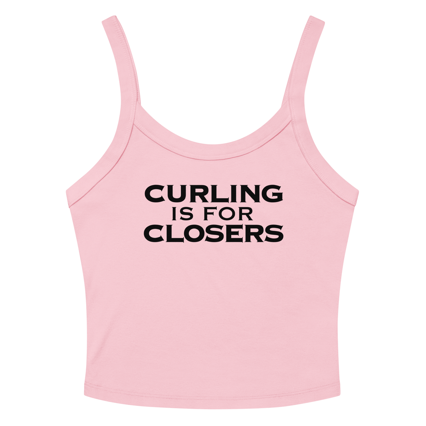 "Curling Is For Closers" printed on a solid pink blend women's micro-rib tanktop laying on a flat surface amongst sunglasses and shorts