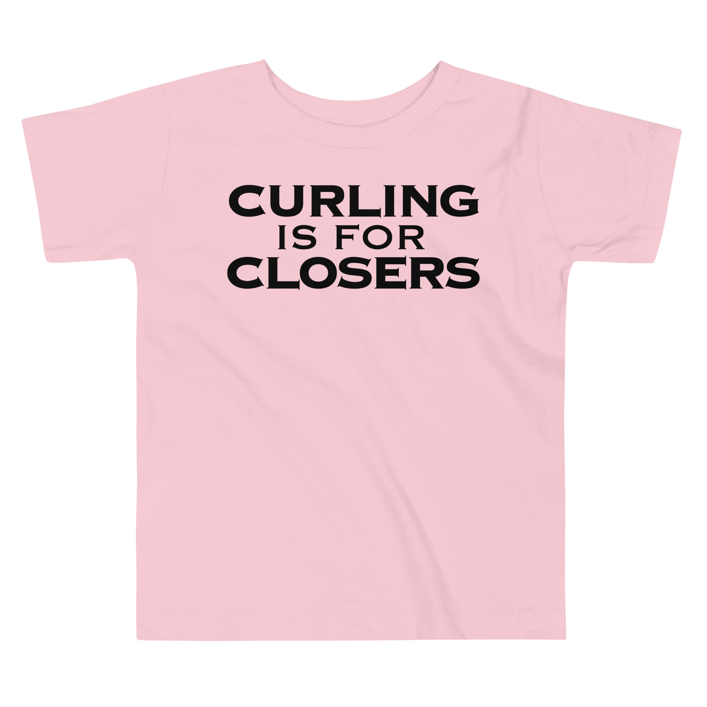 "Curling Is For Closers" printed on a pink toddler short sleeve tee laying on a flat surface