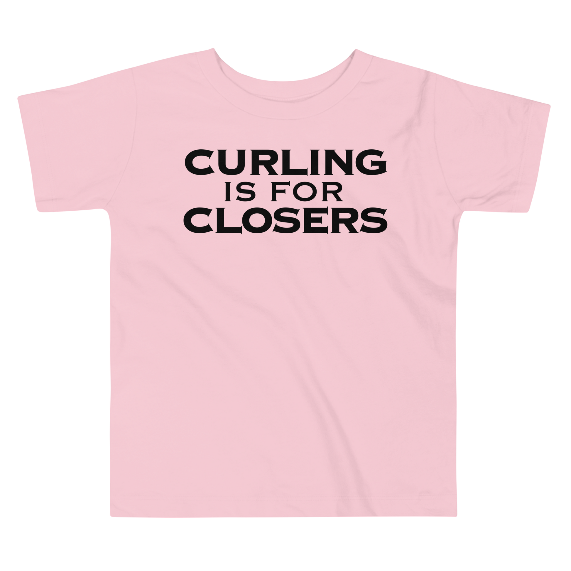 "Curling Is For Closers" printed on a pink toddler short sleeve tee laying on a flat surface