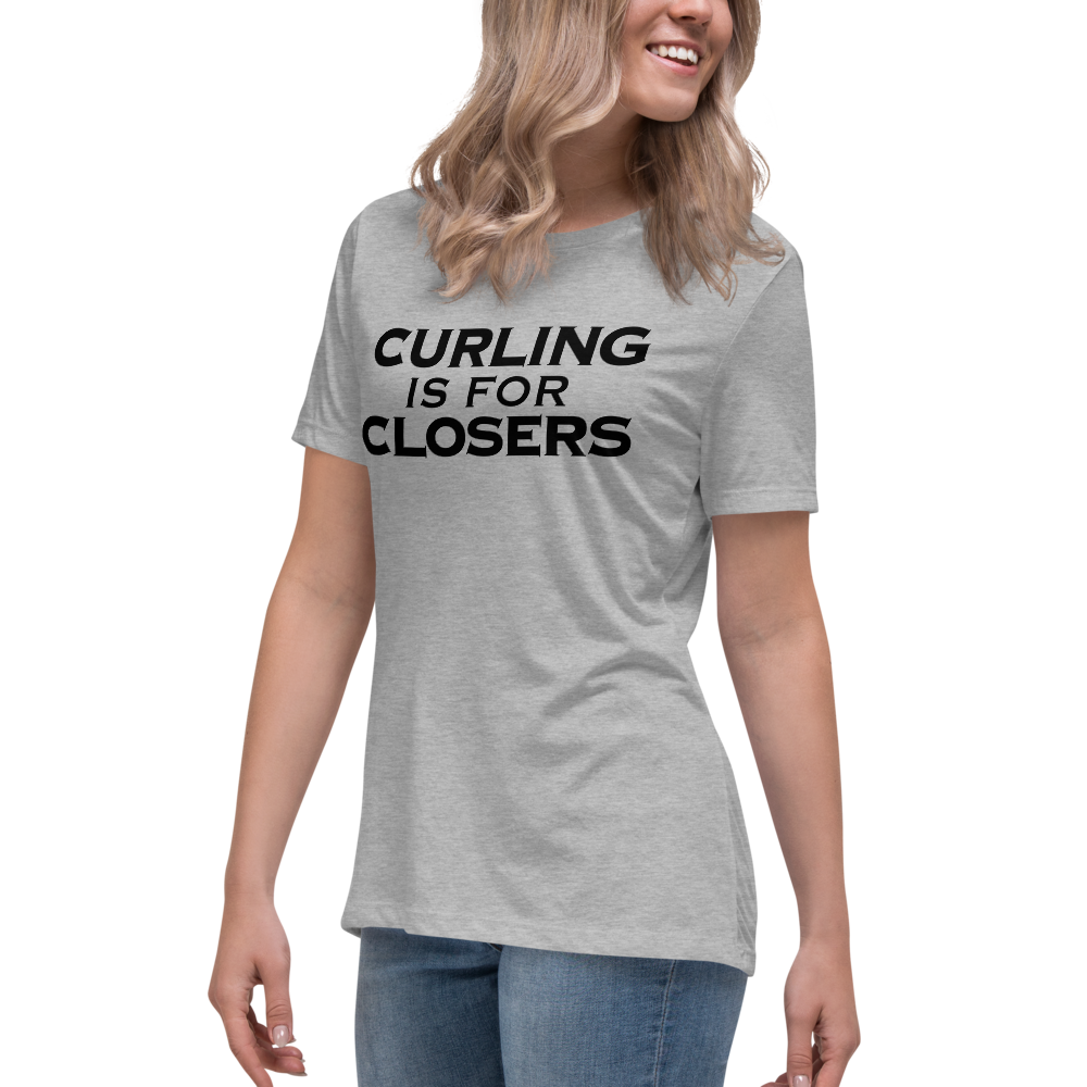 "Curling Is For Closers" printed on a athletic heather women's relaxed t-shirt worn by a female