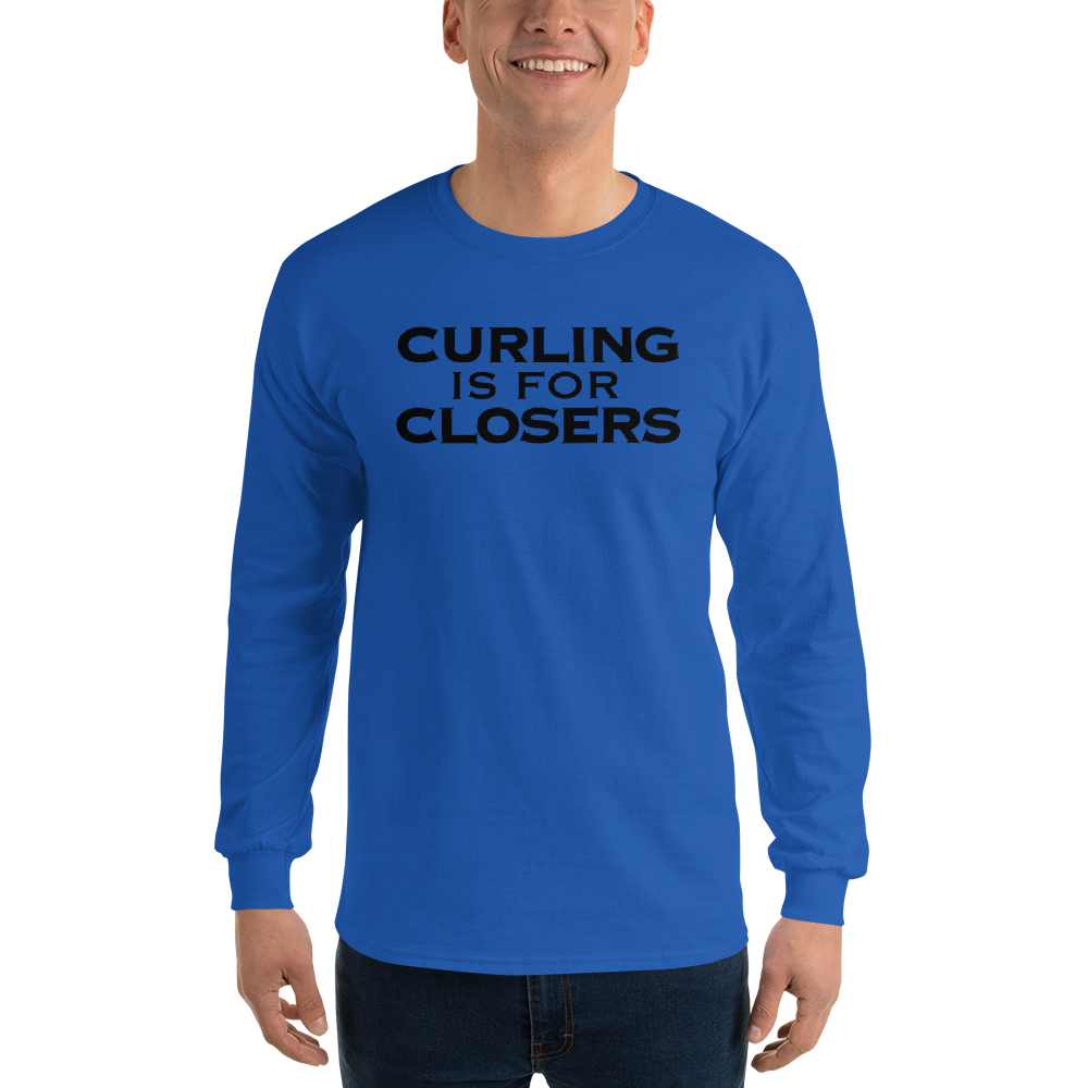 "Curling Is For Closers" printed on a royal men's long sleeve shirt worn by a male