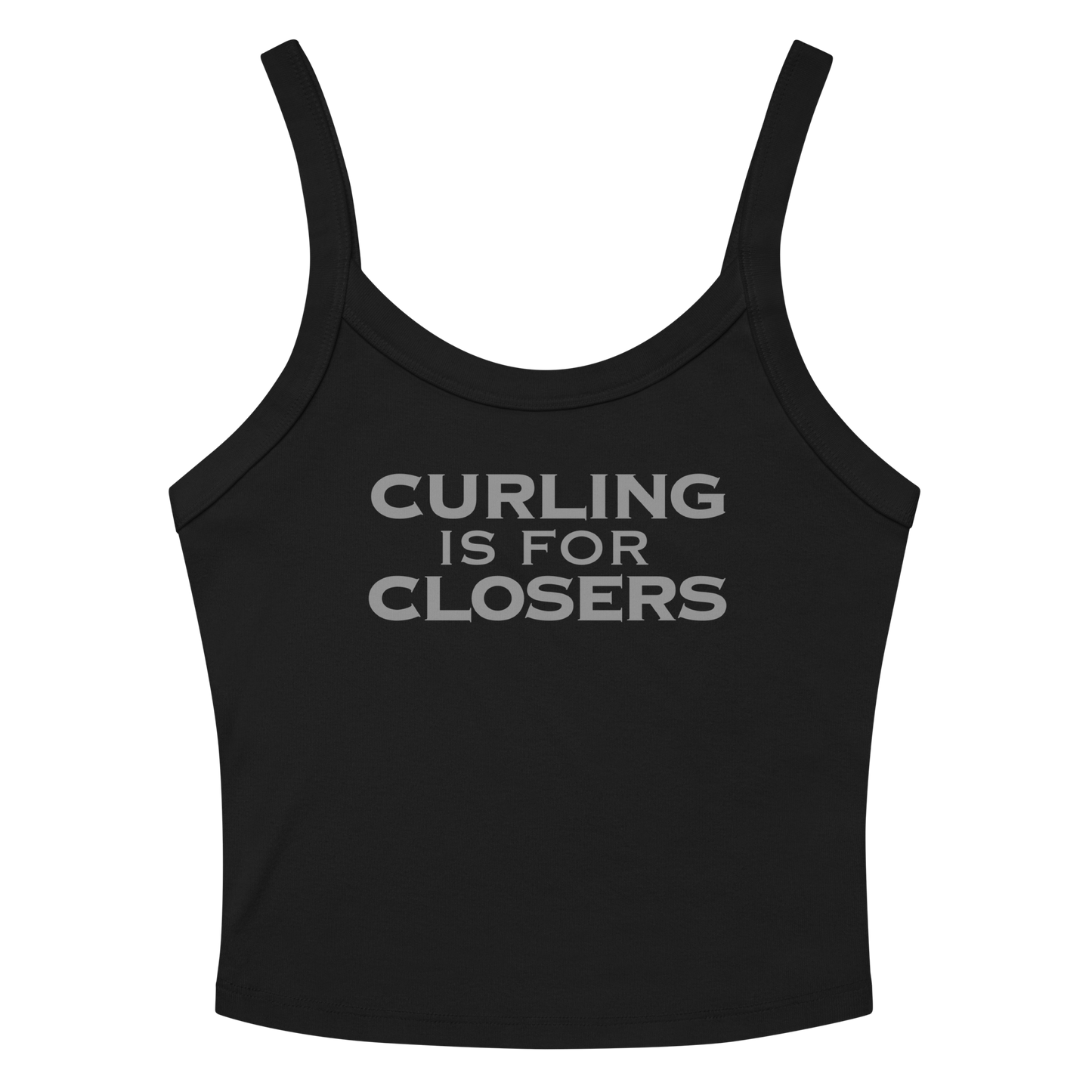 "Curling Is For Closers" printed on a solid black blend women's micro-rib tanktop laying on a flat surface amongst sunglasses and shorts